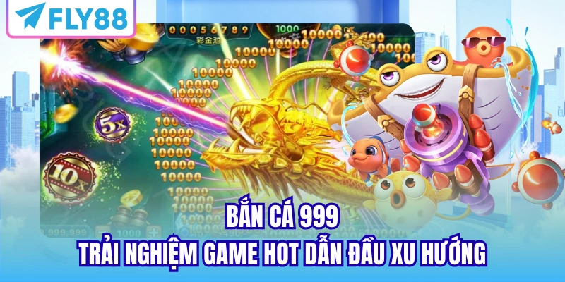 bắn cá 999